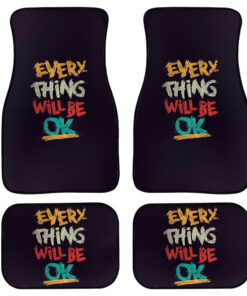 Everything Will Be OK Car Floor Mats